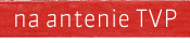 na antenie TVP