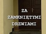 za zamkniętymi drzwiami (c)