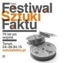 III Festiwal Sztuki Faktu zaprasza do Torunia