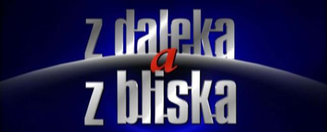 Z daleka, z z bliska