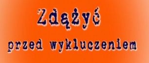 Zdążyć przed wykluczeniem (c)