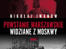 „Powstanie Warszawskie widziane z Moskwy” (fot. www.znak.com.pl)