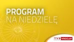 Program na niedzielę