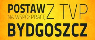 Postaw na współpracę z TVP Bydgoszcz (c)