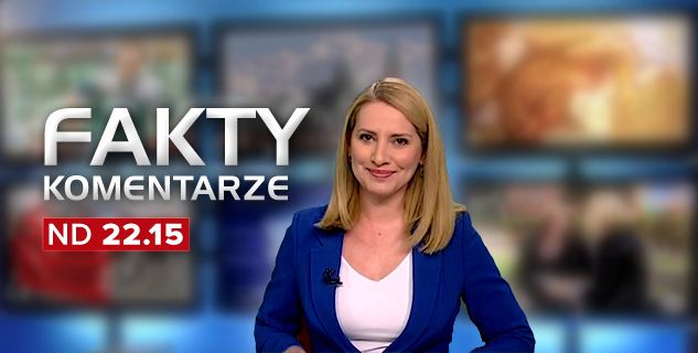 Fakty Komentarze w niedzielę o 22:15