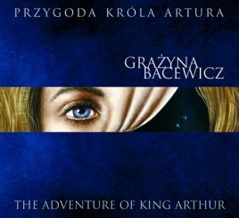 Komiczna opera radiowa „Przygoda króla Artura” Grażyny Bacewicz