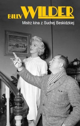 „Billy Wilder. Mistrz kina z Suchej Beskidzkiej”
