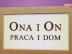 Ona i On. Praca i Dom
