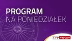 Program na poniedziałek