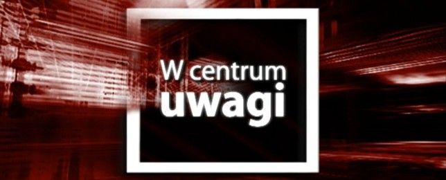 W centrum uwagi