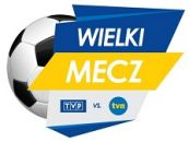 Wielki Mecz – TVP kontra TVN!