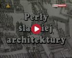 Perły śląskiej architektury