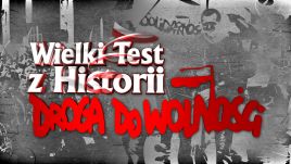 „Wielki test z historii - droga do wolności" w poniedziałek, 12 grudnia o 20.25 w TVP1.