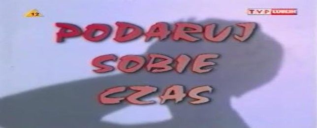 Podaruj sobie czas