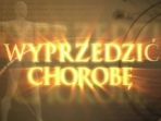 Wyprzedzić chorobę (c)