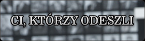 Oni, którzy odeszli